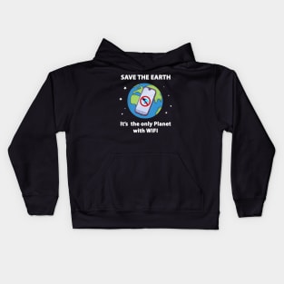 Save the Earth, It's the only Planet with WIFI Kids Hoodie